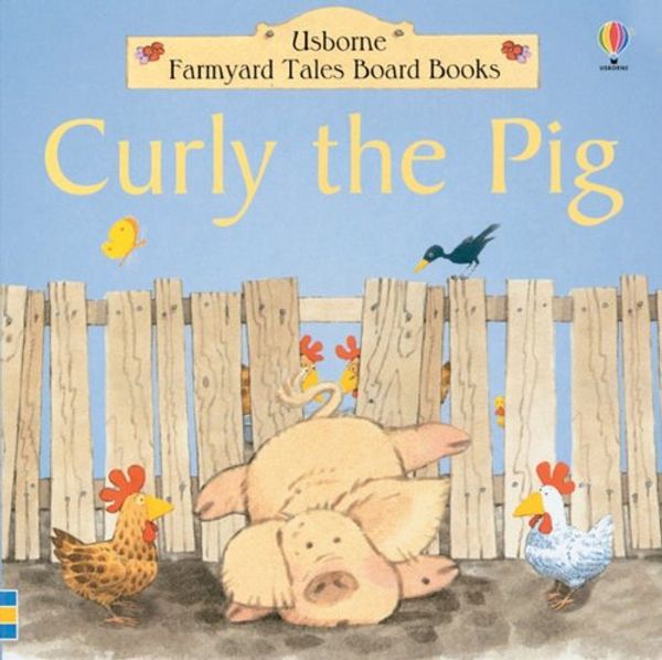 Cover Art for 9780794504687, Curly the Pig Board Book (Young Farmyard Tales) by Heather Amery