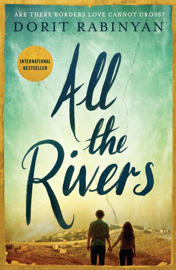 Cover Art for 9781782833161, All the Rivers by Dorit Rabinyan, Jessica Cohen