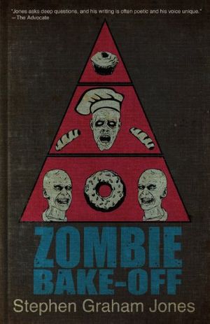 Cover Art for 9781621050193, Zombie Bake-Off by Stephen Graham Jones