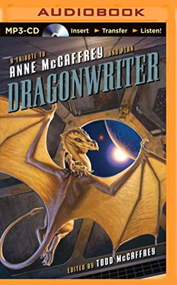 Cover Art for 9781491574966, Dragonwriter: A Tribute to Anne McCaffrey and Pern by 