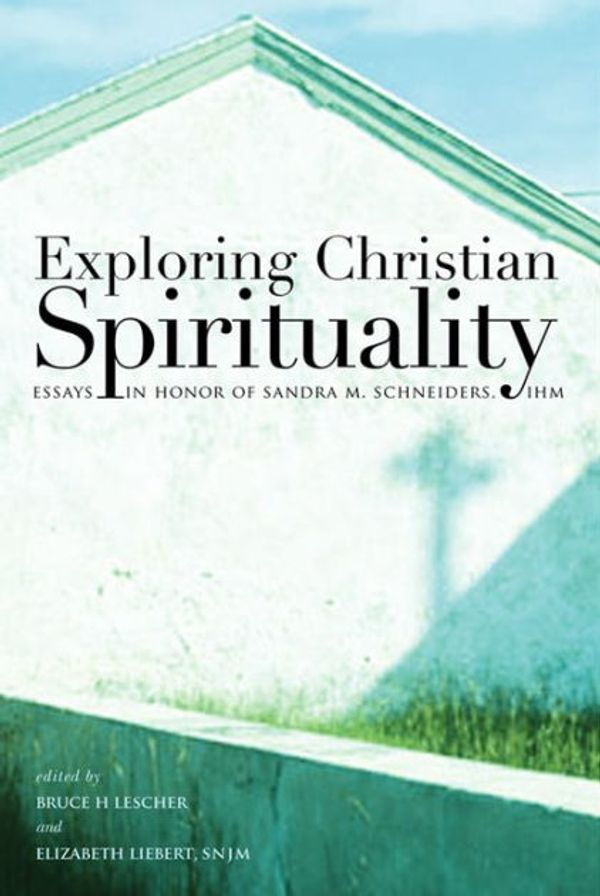 Cover Art for 9780809142163, Exploring Christian Spirituality by Bruce H. Lescher