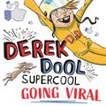 Cover Art for 9781760147341, Derek Dool Supercool 2: Going Viral by Adrian Beck