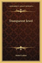 Cover Art for 9781162565637, Transparent Jewel by Mabel Collins