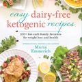 Cover Art for 9781628602661, Easy Dairy-free Keto by Maria Emmerich