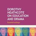 Cover Art for 9780415724593, Dorothy Heathcote on Education and Drama by Cecily O'Neill