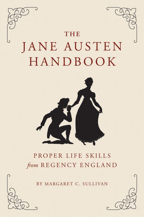 Cover Art for 9781594745058, The Jane Austen Handbook by Margaret Sullivan