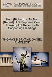 Cover Art for 9781270545545, Hunt (Richard) V. McNair (Robert) U.S. Supreme Court Transcript of Record with Supporting Pleadings by Thomas B Bryant