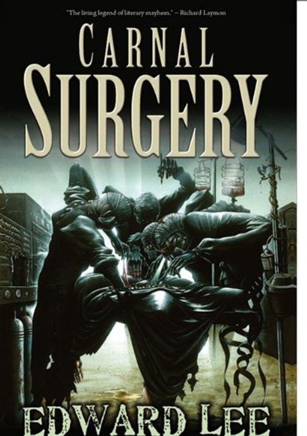 Cover Art for 9781936383498, Carnal Surgery by Edward Lee