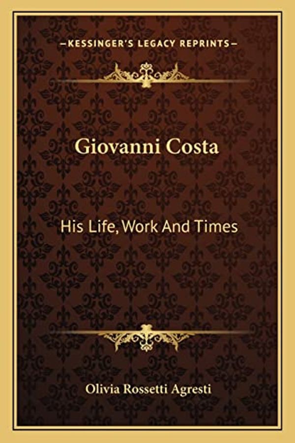 Cover Art for 9781162952734, Giovanni Costa by Olivia Rossetti Agresti