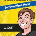 Cover Art for 9781365774409, Tommy Jenkins Summertime Hero by J., Scott