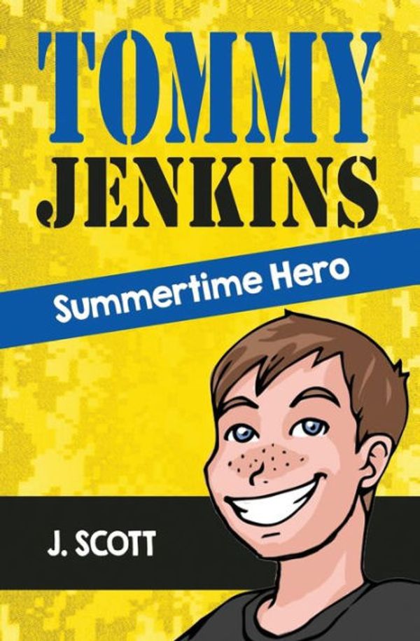 Cover Art for 9781365774409, Tommy Jenkins Summertime Hero by J., Scott