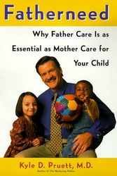 Cover Art for 9780684857756, FatherNeed: Why Father Care Is as Essential as Mother Care for Your Child by Kyle D Pruett