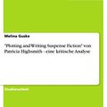 Cover Art for 9783638902670, "Plotting and Writing Suspense Fiction" Von Patricia Highsmith - Eine Kritische Analyse by Melina Guske
