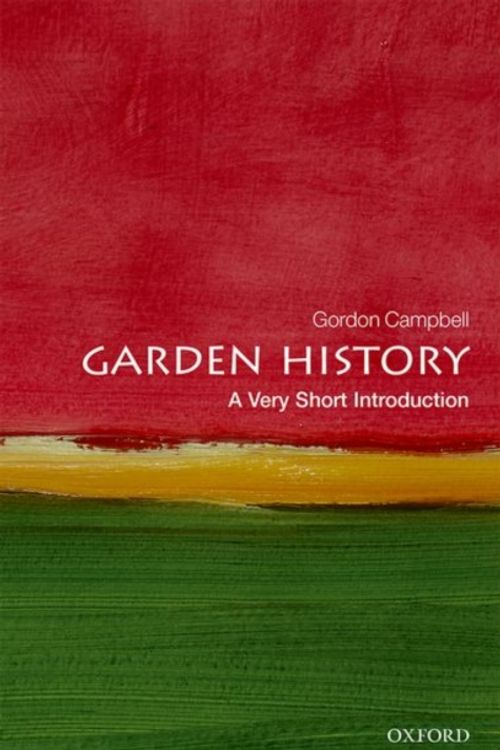 Cover Art for 9780199689873, Garden HistoryA Very Short Introduction by Gordon Campbell