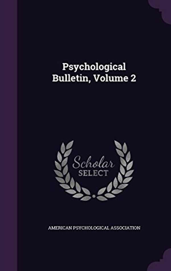 Cover Art for 9781342612441, Psychological Bulletin, Volume 2 by American Psychological Association