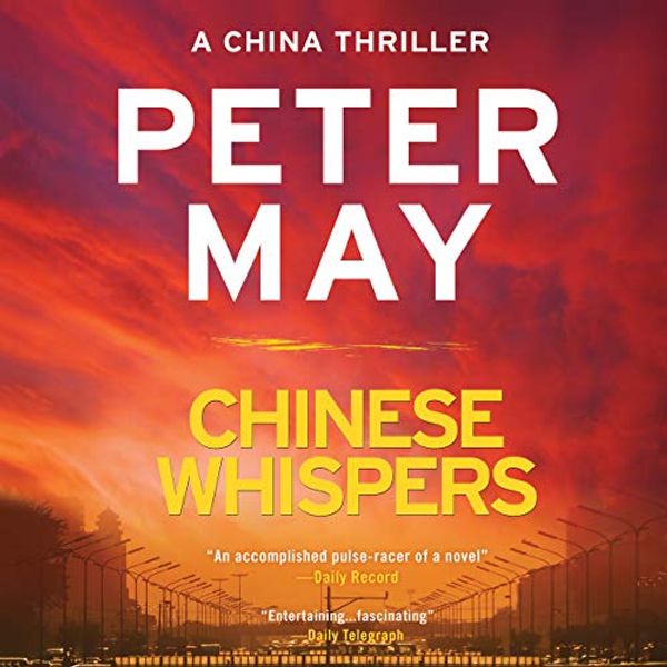 Cover Art for 9781549100413, Chinese Whispers Lib/E by Peter May