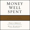 Cover Art for 9798200547494, Money Well Spent: A Strategic Plan for Smart Philanthropy by Paul Brest, Hal Harvey