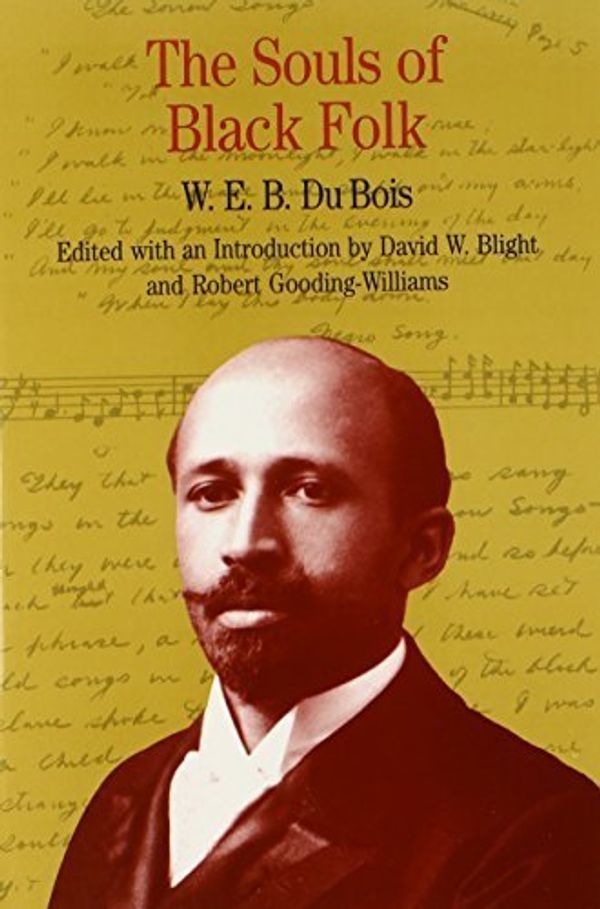 Cover Art for B011DBUB8K, The Souls of Black Folk (Bedford Cultural Editions Series) 1st edition by Du Bois, W. E. B., Blight, David W., Gooding-Williams, Rober (1997) Paperback by W. E. B. Bois;David W. Blight;Robert Du Gooding-Williams
