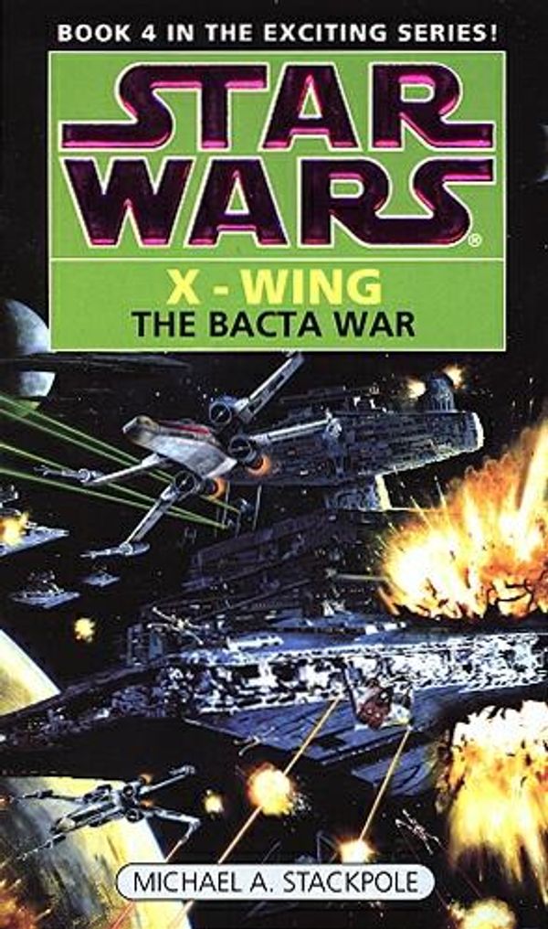 Cover Art for 9780553409246, Bacta War (Star Wars X Wing) by Michael A. Stackpole