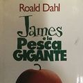 Cover Art for 9788877821676, James e la pesca gigante by Roald Dahl