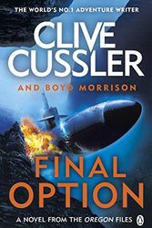 Cover Art for 9781405941013, Final Option: 'The best one yet' by Clive Cussler, Boyd Morrison