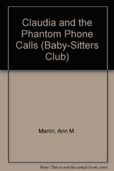 Cover Art for 9780942545630, Claudia and the Phantom Phone Calls (Baby-Sitters Club) by Ann M. Martin
