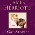 Cover Art for 9781250061850, James Herriot's Cat Stories by James Herriot