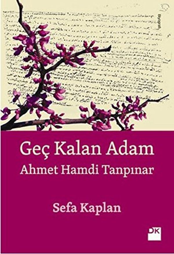 Cover Art for 9786050917741, Geç Kalan Adam - Ahmet Hamdi Tanpinar by KAPLAN, SEFA
