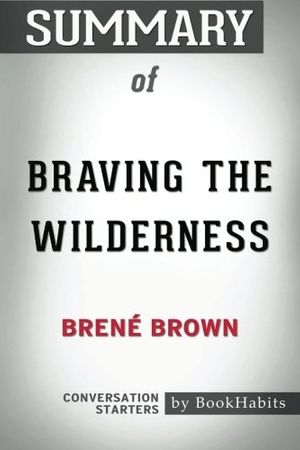 Cover Art for 9781978131767, Summary of Braving the Wilderness by Brené Brown | Conversation Starters by BookHabits