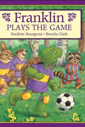 Cover Art for 9781550742558, Franklin Plays the Game by Paulette Bourgeois