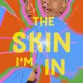 Cover Art for 9781760984977, The Skin I'm In by Steph Tisdell