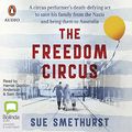 Cover Art for 9781867500582, The Freedom Circus by Sue Smethurst