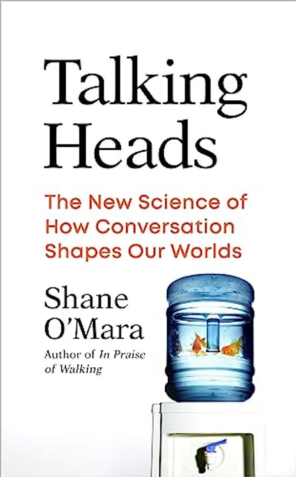 Cover Art for B09X99TWLS, In Praise of Talking by O'Mara, Shane