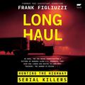 Cover Art for 9780063265196, The Long Haul by Frank Figliuzzi