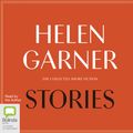 Cover Art for 9780655628538, Stories: The Collected Short Fiction by Helen Garner