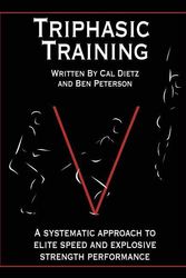 Cover Art for 9780985174316, Triphasic Training: A systematic approach to elite speed and explosive strength performance (Volume 1) by Cal Dietz