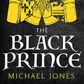 Cover Art for B01BFCG4LK, The Black Prince by Michael Jones