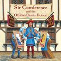 Cover Art for 9781607346135, Sir Cumference and the Off-The-Charts Dessert by Cindy Neuschwander