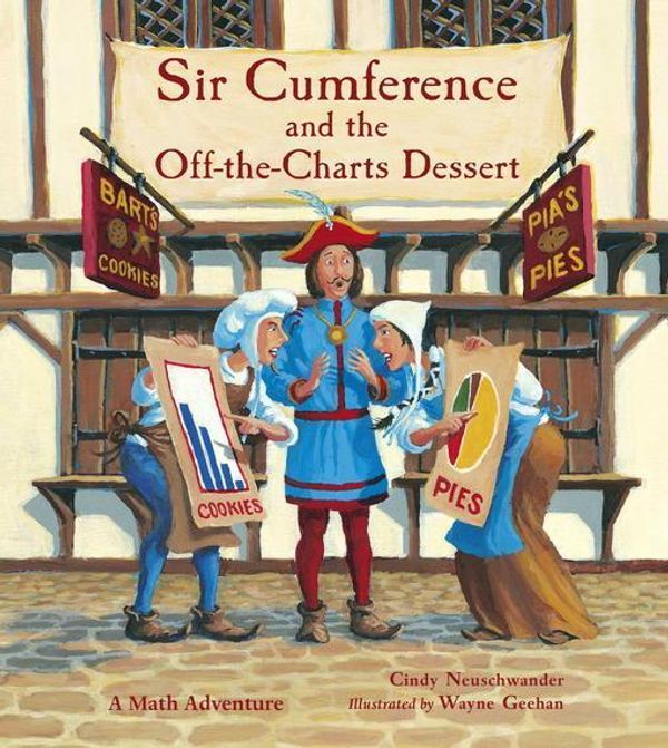 Cover Art for 9781607346135, Sir Cumference and the Off-The-Charts Dessert by Cindy Neuschwander