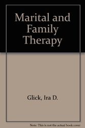 Cover Art for 9780808918783, Marital and Family Therapy by Ira D. Glick, John F. Clarkin, David R. Kessler ; with forewords by Alan S. Gurman and Theodore Lidz