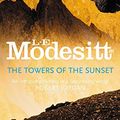 Cover Art for 9781857232301, The Towers of the Sunset by L. E. Modesitt, Jr.