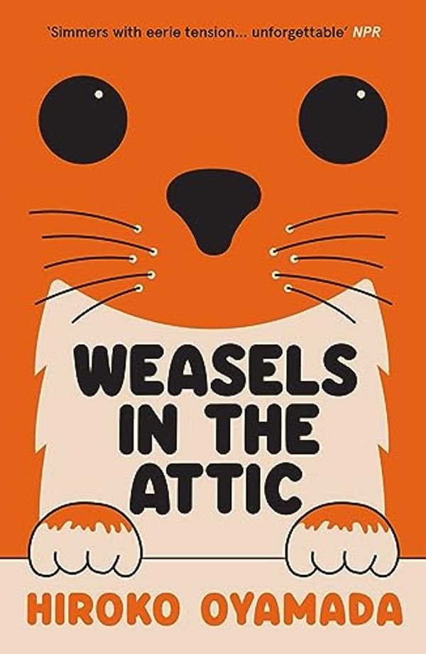 Cover Art for B0BBQ6JTMV, Weasels in the Attic by Hiroko Oyamada