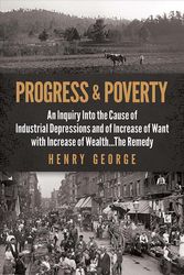 Cover Art for 9780486842080, Progress and Poverty: An Inquiry into the Cause of Industrial Depressions and of Increase of Want with Increase of Wealth . . . The Remedy by Henry George