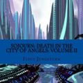 Cover Art for 9781981462865, Sojourn: Death in the City of Angels: Volume II: Volume 2 by Fidus Jungsturm