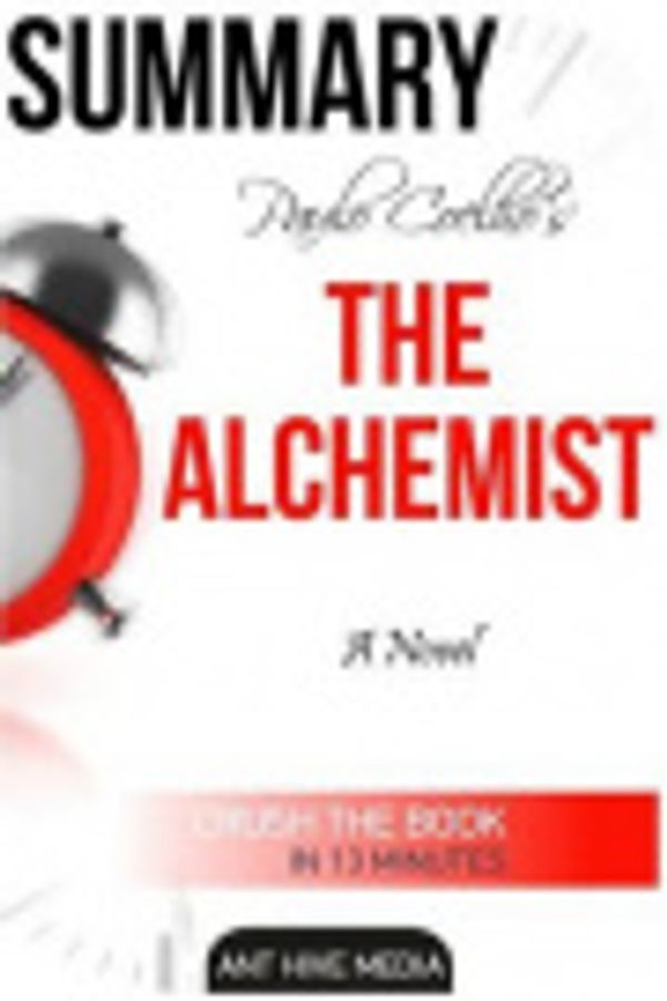 Cover Art for 9781530755707, Paulo Coelho?s the Alchemist Summary by Ant Hive Media
