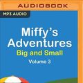 Cover Art for 9781978630352, Miffy's Adventures Big and Small by Dick Bruna