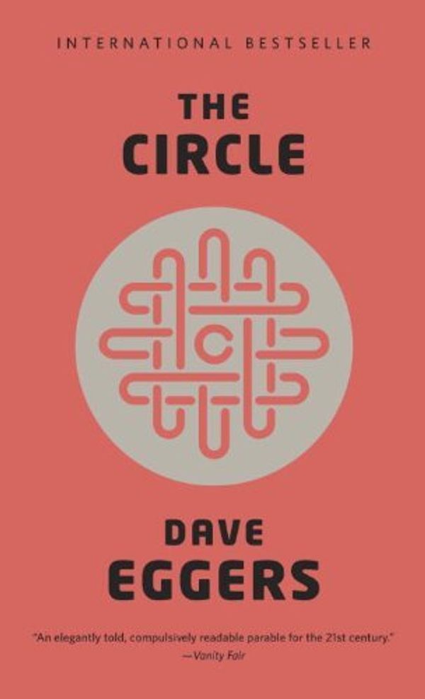 Cover Art for 8601418261902, The Circle: Written by Dave Eggers, 2014 Edition, Publisher: Random House USA [Paperback] by Dave Eggers