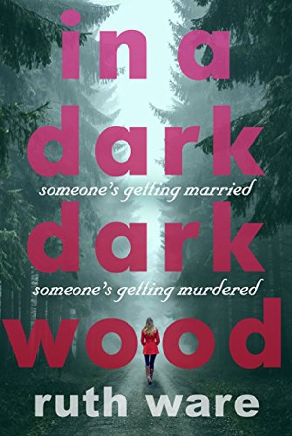 Cover Art for 9781846559594, In a Dark, Dark Wood by Ruth Ware