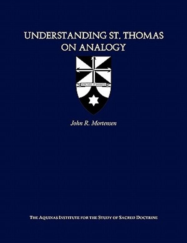 Cover Art for 9781449977672, Understanding St. Thomas on Analogy by John R. Mortensen