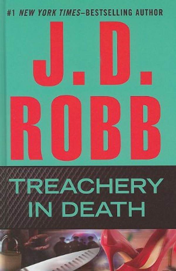 Cover Art for 9781410433688, Treachery in Death by Robb, J. D.
